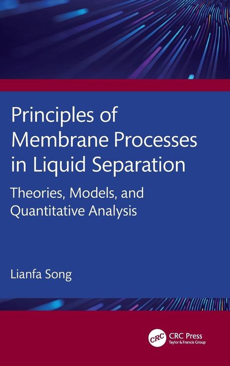 "Principles of Membrane Processes in Liquid Separation" von Lianfa Song. Blaues Cover mit abstraktem Lichtmuster oben.