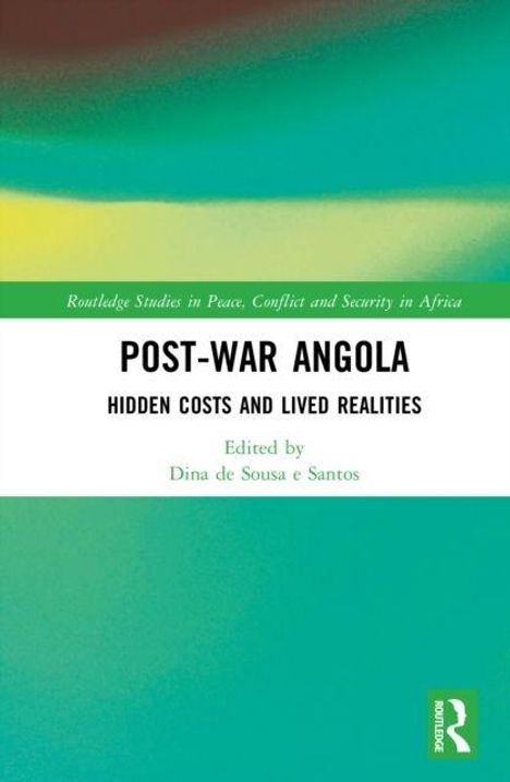 "POST-WAR ANGOLA: HIDDEN COSTS AND LIVED REALITIES" von Dina de Sousa e Santos, grün-gelber Hintergrund, Logo unten rechts.