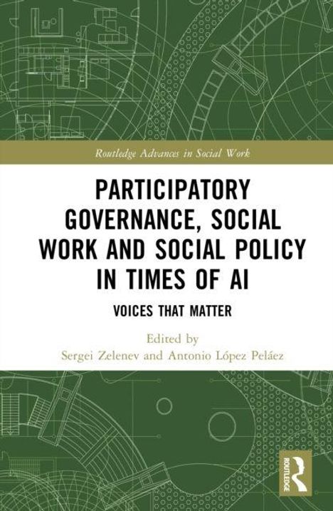 "Participatory Governance, Social Work and Social Policy in Times of AI: Voices That Matter" von Sergei Zelenev, Antonio López Peláez. Abstrakte grüne Muster im Hintergrund.
