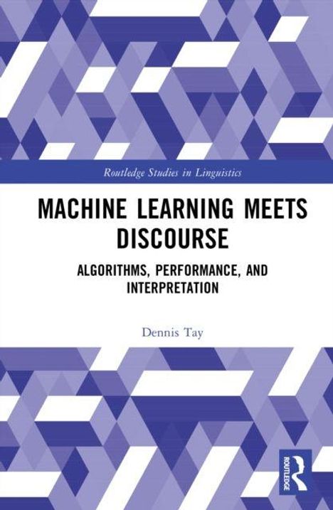 "Machine Learning Meets Discourse: Algorithms, Performance, and Interpretation" von Dennis Tay. Geometrisches Muster.