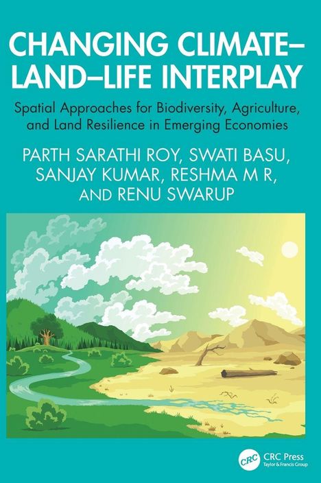 Titel: "Changing Climate–Land–Life Interplay". Autoren: Parth Sarathi Roy, Swati Basu, Sanjay Kumar, Reshma M R, Renu Swarup. Illustration zeigt Landschaftsübergang von Grünland zu Wüste.