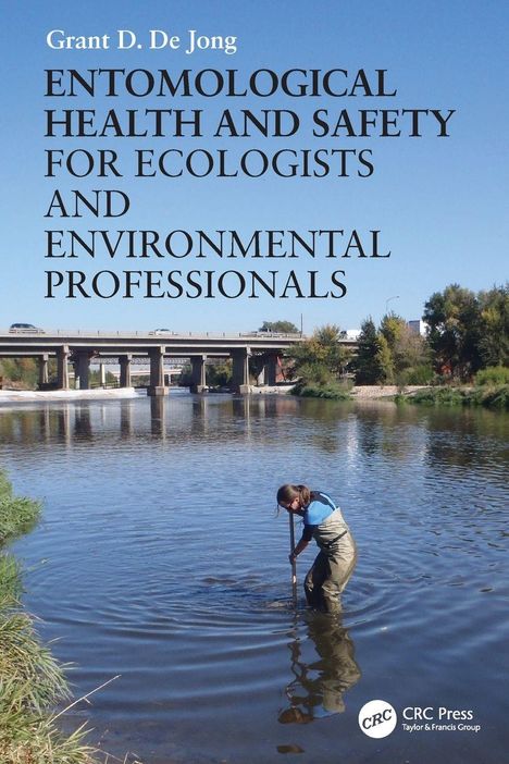 "Grant D. De Jong. Entomological Health and Safety for Ecologists and Environmental Professionals. Eine Person im Fluss.