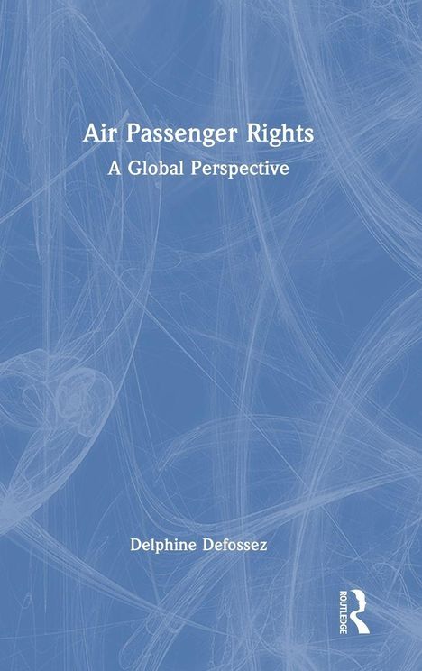 „Air Passenger Rights: A Global Perspective“, Delphine Defossez. Blaues abstraktes Muster als Hintergrund.