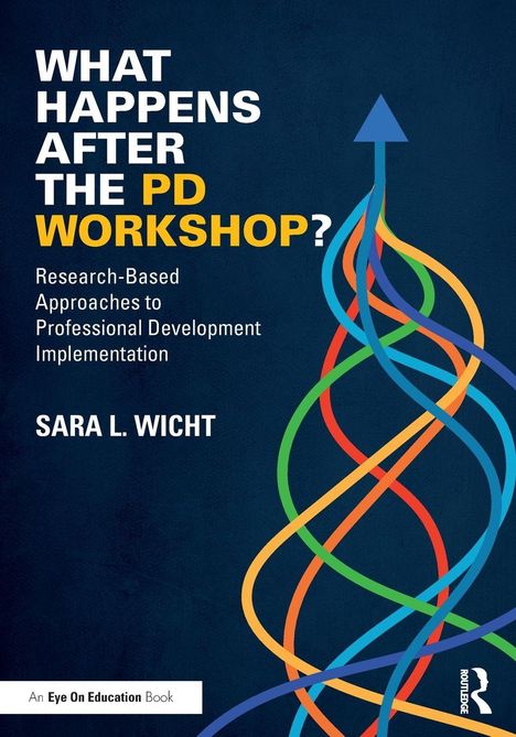 Cover mit dem Text: „WHAT HAPPENS AFTER THE PD WORKSHOP? SARA L. WICHT“. Farbige Pfeile auf dunklem Hintergrund.