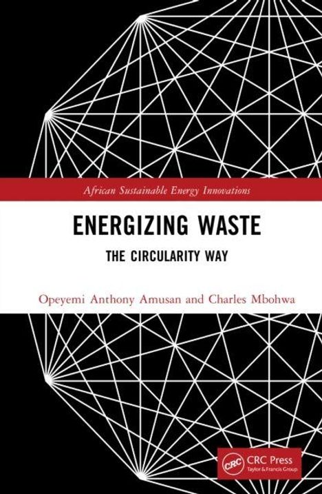 Titel: "Energizing Waste: The Circularity Way"; Autoren: Opeyemi Anthony Amusan, Charles Mbohwa. Geometrisches Muster im Hintergrund.
