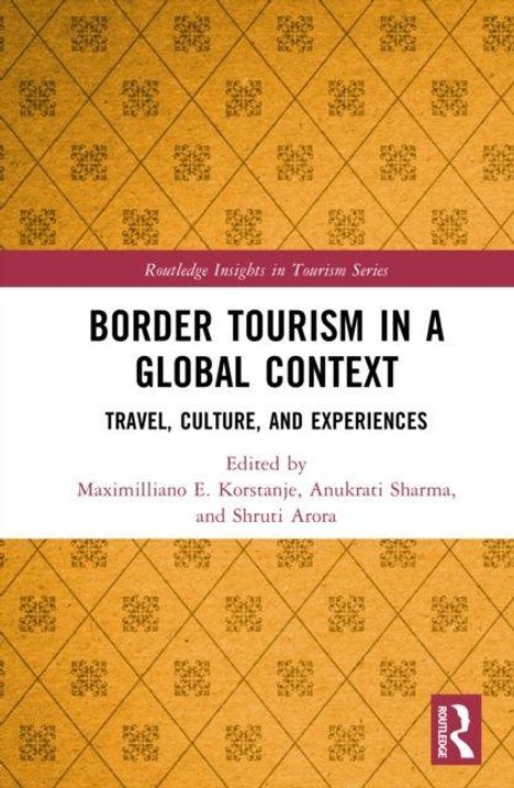 "BORDER TOURISM IN A GLOBAL CONTEXT: TRAVEL, CULTURE, AND EXPERIENCES" von Maximiliano E. Korstanje et al. Rotes Logo unten rechts.
