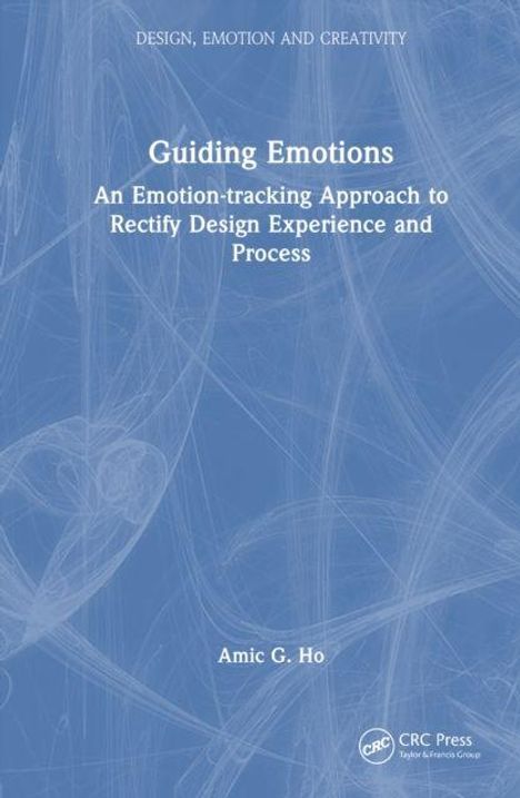 Buchtitel: "Guiding Emotions" von Amic G. Ho. Emotionen im Designprozess. Blauer Hintergrund mit zarten Linienmustern.