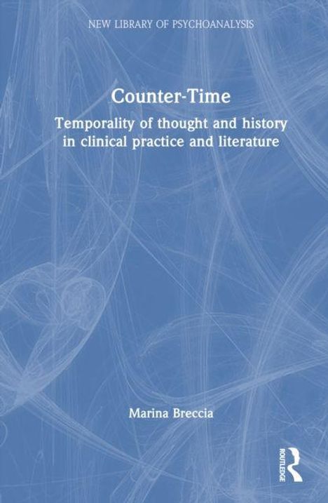 Covertext: "Counter-Time. Temporality of thought and history in clinical practice and literature." Autor: Marina Breccia.