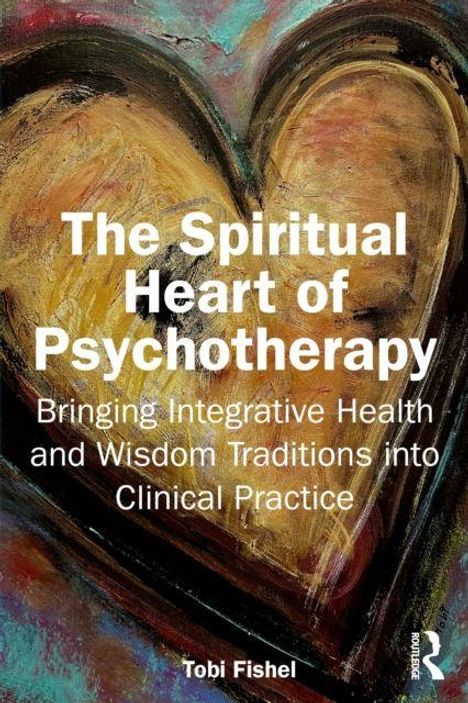 „The Spiritual Heart of Psychotherapy“ in weißem Text auf einem abstrakten Gemälde eines Herzens.