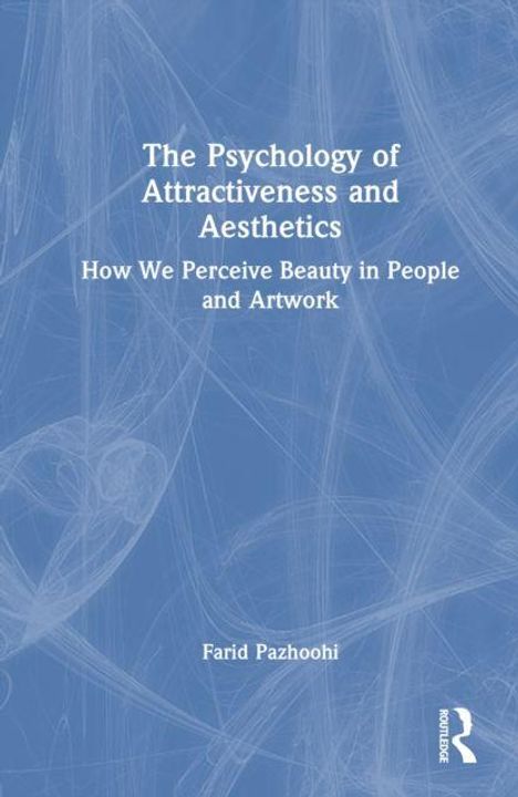 Text: "The Psychology of Attractiveness and Aesthetics: How We Perceive Beauty in People and Artwork." Autor: Farid Pazhoohi. Blaues Muster.