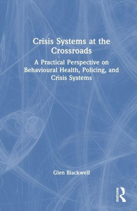 "Crisis Systems at the Crossroads" von Glen Blackwell. Blauer Hintergrund mit weißem Text und abstraktem Muster.