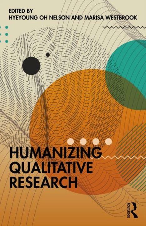 "Humanizing Qualitative Research" von Hye Young Oh Nelson und Marisa Westbrook. Abstraktes Design mit Linien und Kreisen.