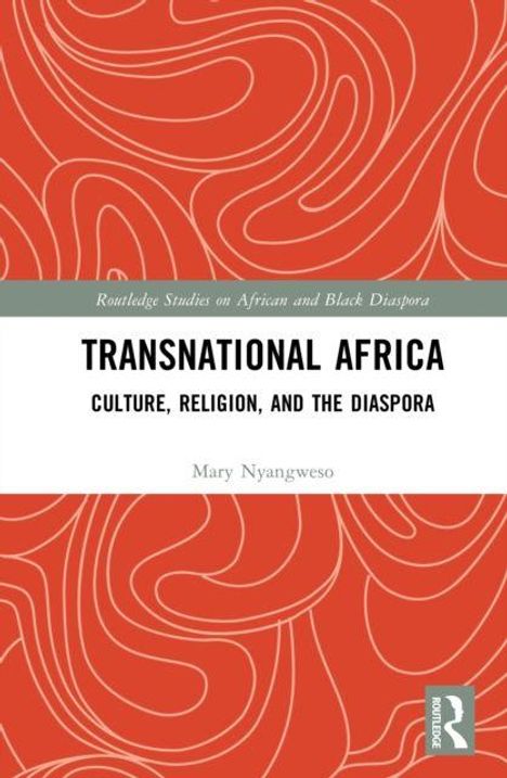 "Transnational Africa: Culture, Religion, and the Diaspora" von Mary Nyangweso. Rotes, abstraktes Muster als Hintergrund.