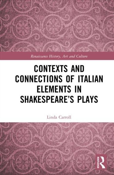 "Contexts and Connections of Italian Elements in Shakespeare's Plays". Autor: Linda Carroll. Florales Muster, elegantes Design.