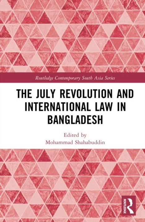 "The July Revolution and International Law in Bangladesh" von Mohammad Shahabuddin. Rotes geometrisches Muster.