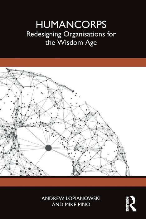„HUMANCORPS: Redesigning Organisations for the Wisdom Age“ oben. Netzwerk-Grafik und Autoren unten.