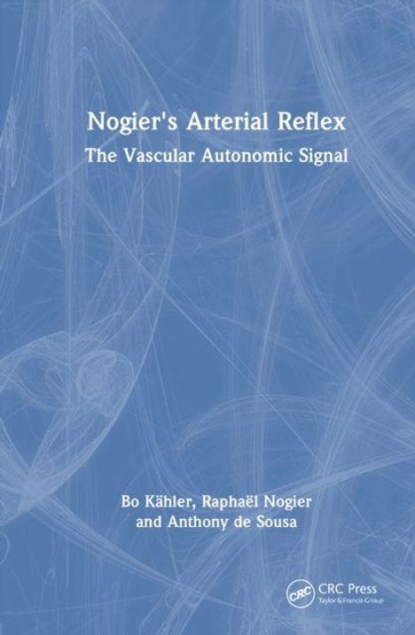 Titel: "Nogier's Arterial Reflex: The Vascular Autonomic Signal". Autoren: Bo Kähler, Raphaël Nogier, Anthony de Sousa. Abstrakte blaue Linien.