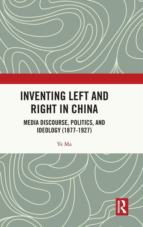 Buchtitel: "Inventing Left and Right in China". Abstrakte Linien auf grauem Hintergrund, roter Balken oben.