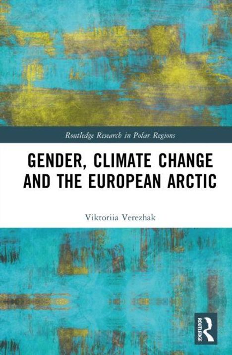 Buchtitel: "Gender, Climate Change and the European Arctic", Autorin: Viktoriia Verezhak. Abstrakte blaue und gelbe Malerei.