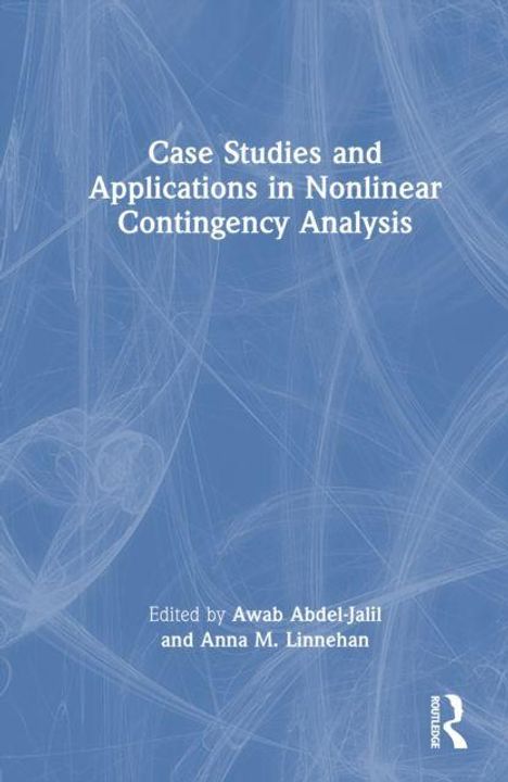 „Case Studies and Applications in Nonlinear Contingency Analysis“. Herausgeber: Awab Abdel-Jalil, Anna M. Linnehan. Blaue Textur.