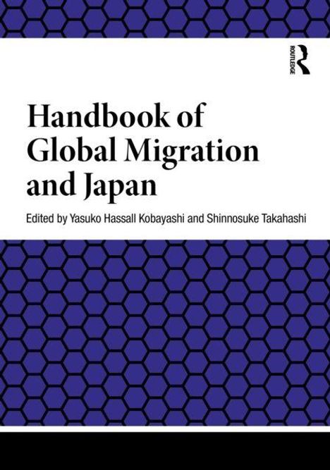 Text: "Handbook of Global Migration and Japan. Edited by Yasuko Hassall Kobayashi and Shinnosuke Takahashi."  
Hintergrund: Blaues Sechseckmuster.