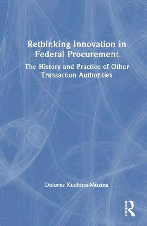 Titel: "Rethinking Innovation in Federal Procurement". Autor: Dolores Kuchina-Musina. Abstrakte, blaue Hintergrundlinien.