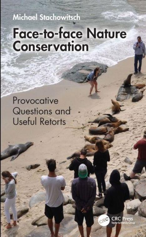 Michael Stachowitsch, Face-to-face Nature Conservation, Provocative Questions and Useful Retorts. Menschen beobachten Seelöwen am Strand.
