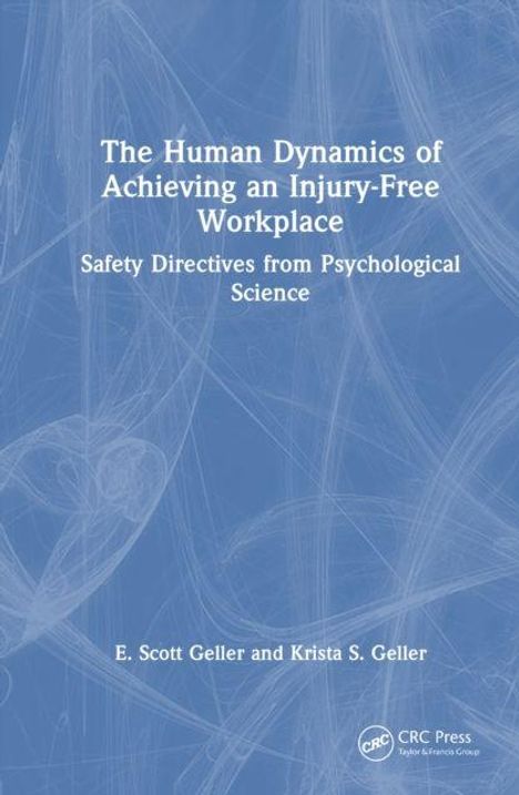 Titel: „The Human Dynamics of Achieving an Injury-Free Workplace“. Autoren: E. Scott Geller und Krista S. Geller.