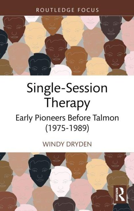 Text "Single-Session Therapy: Early Pioneers Before Talmon (1975-1989)” von Windy Dryden. Hintergrund: Diverse stilisierte Gesichter.