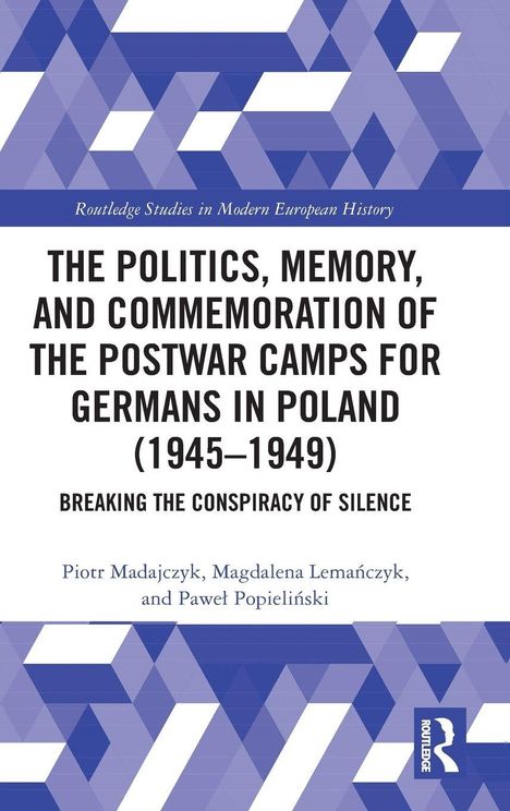 Titel: "The Politics, Memory, and Commemoration of the Postwar Camps for Germans in Poland (1945–1949)". Geometrische Muster oben.