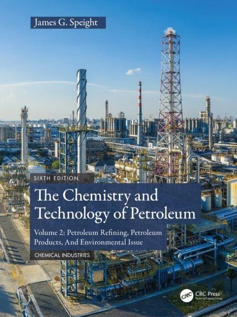 „The Chemistry and Technology of Petroleum“, sechste Ausgabe, industrielle Raffinerie-Anlage im Hintergrund.