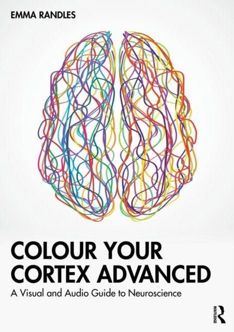 "COLOUR YOUR CORTEX ADVANCED" - Bunte Linien in Gehirnform, Titel von Emma Randles über Neurowissenschaft. Logo unten rechts.