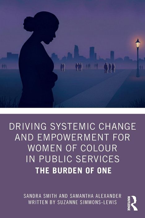 Text: "DRIVING SYSTEMIC CHANGE AND EMPOWERMENT FOR WOMEN OF COLOUR IN PUBLIC SERVICES. THE BURDEN OF ONE."  
Illustration: Silhouette einer Frau vor einer Stadt.