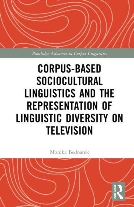 Titel: "Corpus-Based Sociocultural Linguistics and the Representation of Linguistic Diversity on Television" von Monika Bednarek.