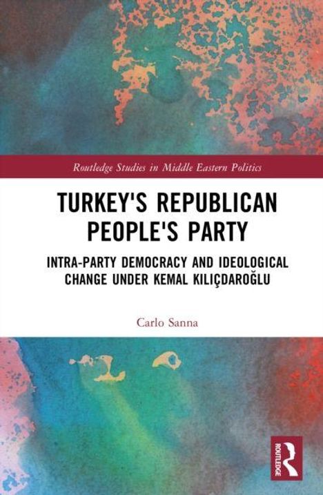 "Turkey's Republican People's Party: Intra-Party Democracy and Ideological Change under Kemal Kılıçdaroğlu" von Carlo Sanna. Buntes abstraktes Muster im Hintergrund.