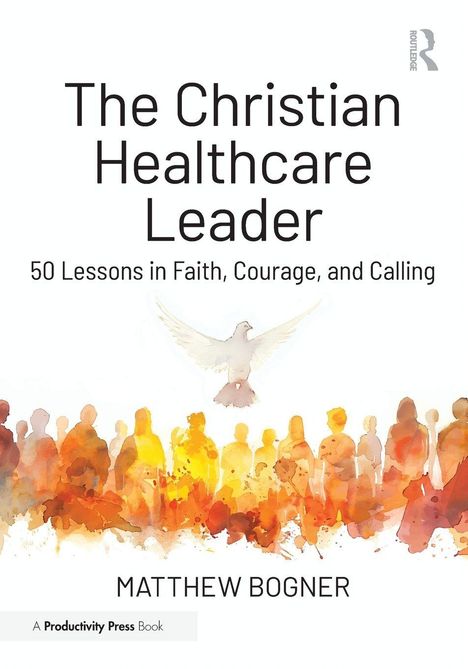 „The Christian Healthcare Leader“ – Buchcover mit Aquarell-Illustration von Menschen und einer weißen Taube oben.