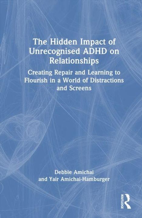 "The Hidden Impact of Unrecognised ADHD on Relationships" von Debbie Amichai; blauer Hintergrund, weiße Linien.
