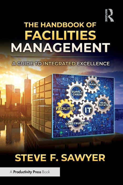 "The Handbook of Facilities Management: A Guide to Integrated Excellence" von Steve F. Sawyer. Hintergrund Stadtlandschaft.