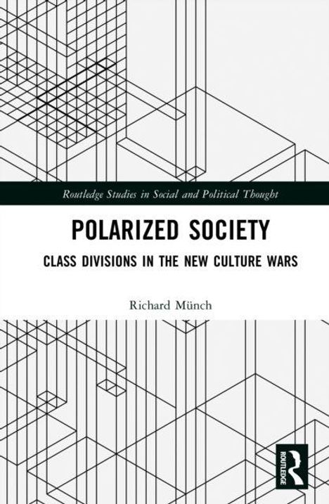 "Polarized Society: Class Divisions in the New Culture Wars" von Richard Münch. Geometrische Linien im Hintergrund.