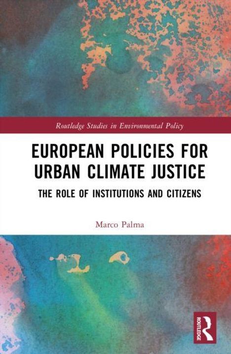 Buchtitel: EUROPEAN POLICIES FOR URBAN CLIMATE JUSTICE. Autorenname: Marco Palma. Abstrakte, bunte Hintergrundgestaltung.