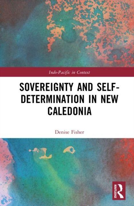 Text: "Sovereignty and Self-Determination in New Caledonia" von Denise Fisher. Abstrakte blaue und rote Muster im Hintergrund.