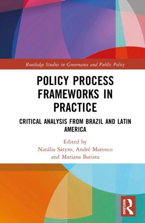"Policy Process Frameworks in Practice" auf buntem geometrischem Hintergrund. Bearbeitet von Satyro, Marenco, Batista.