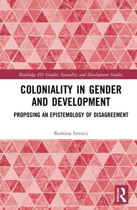 Titel: Coloniality in Gender and Development. Autor: Romina Istratii. Geometrisches Muster aus rosa Dreiecken.