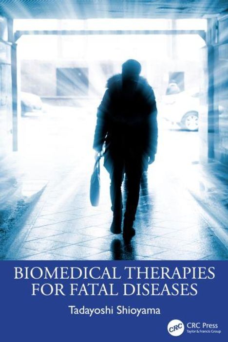 Covertext: "Biomedical Therapies for Fatal Diseases" von Tadayoshi Shioyama. Silhouette einer Person in einem beleuchteten Gang.