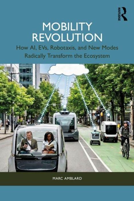 "MOBILITY REVOLUTION: How AI, EVs, Robotaxis, and New Modes Radically Transform the Ecosystem." Stadtszene mit autonomen Fahrzeugen.