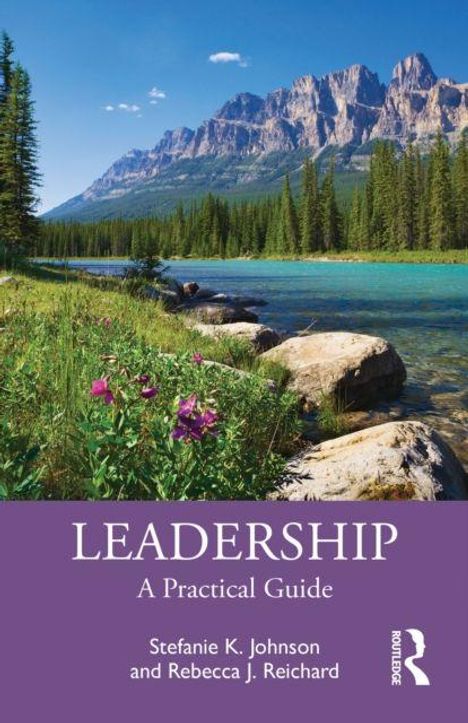 "LEADERSHIP A Practical Guide" von Stefanie K. Johnson und Rebecca J. Reichard. Flusslandschaft mit Bergen.