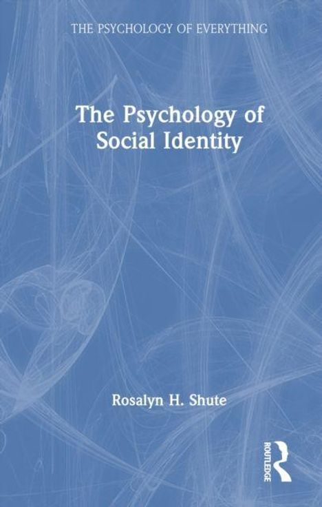 "The Psychology of Social Identity" von Rosalyn H. Shute. Blaues Cover mit abstrakten Linien und Routledge-Logo.
