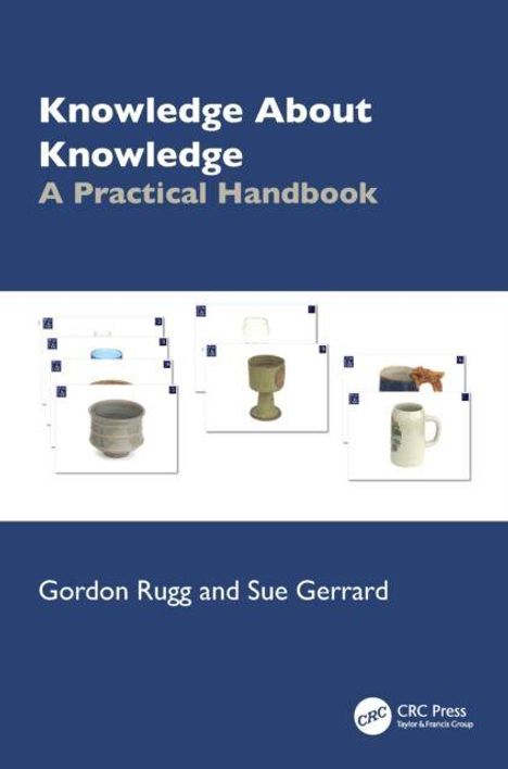 "Knowledge About Knowledge: A Practical Handbook" von Gordon Rugg und Sue Gerrard. Oben Töpferwaren-Bilder, unten Logo.