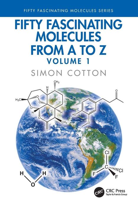 "Fifty Fascinating Molecules from A to Z, Simon Cotton." Chemische Strukturen schweben über einem Bild der Erde.