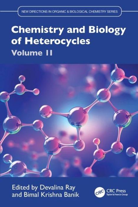 Text: "Chemistry and Biology of Heterocycles, Volume II. Edited by Devalina Ray and Bimal Krishna Banik." Chemische Moleküle Hintergrund.